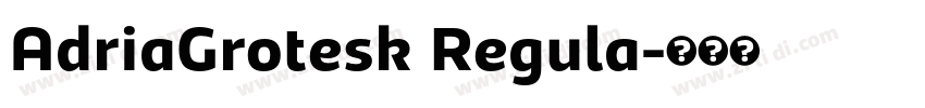 AdriaGrotesk Regula字体转换 AdriaGrotesk Regula字体转换